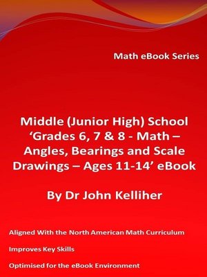 cover image of Middle (Junior High) School 'Grades 6, 7 & 8--Math – Angles, Bearings and Scale Drawings –Ages 11-14' eBook